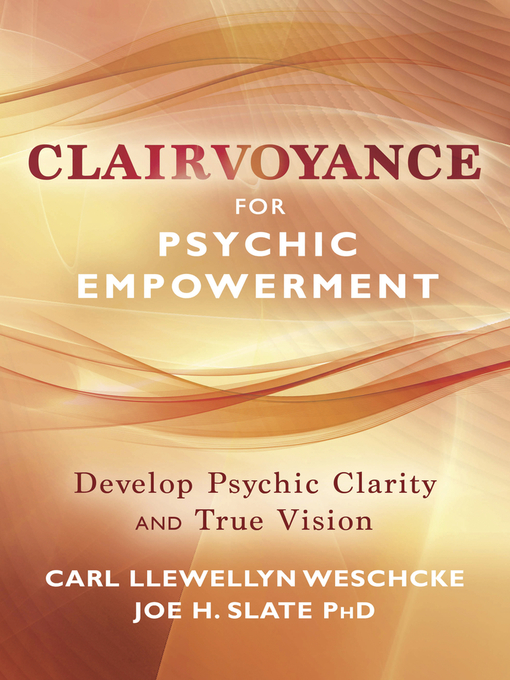 Title details for Clairvoyance for Psychic Empowerment by Carl Llewellyn Weschcke - Available